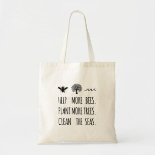 Save the Bees Shirt, Plant Trees Clean Seas Tote Bag