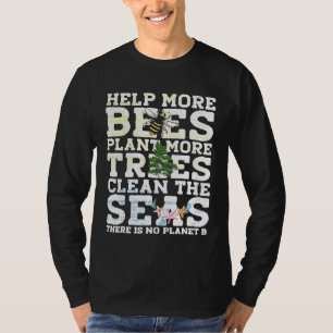Save The Bees Trees And Seas Climate Change T-Shirt