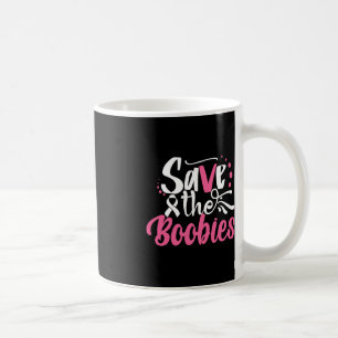 Save The Boo babies  Breast Cancer Breast Cancer A Coffee Mug