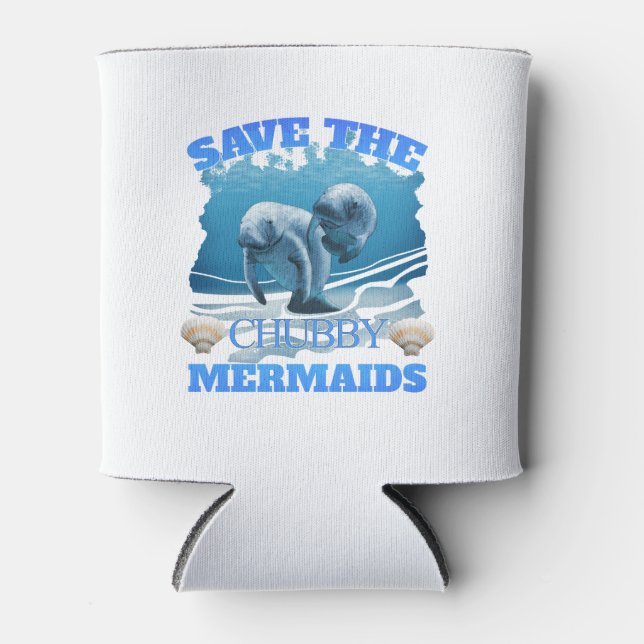 Save The Chubby Mermaids Manatees Can Cooler (Front)