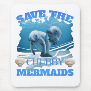 Save The Chubby Mermaids Manatees Mouse Pad