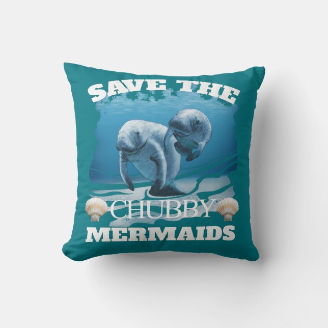Save The Chubby Mermaids Manatees Throw Pillow (Front)