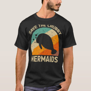 Save The Chubby Sea Cow Mermaids Manatee Floaty Po T-Shirt