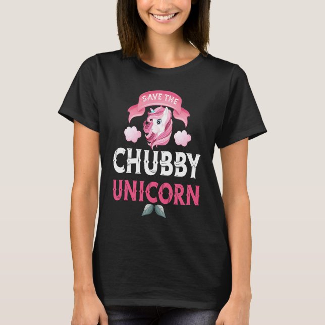 Save the Chubby Unicorn Girl T-Shirt (Front)