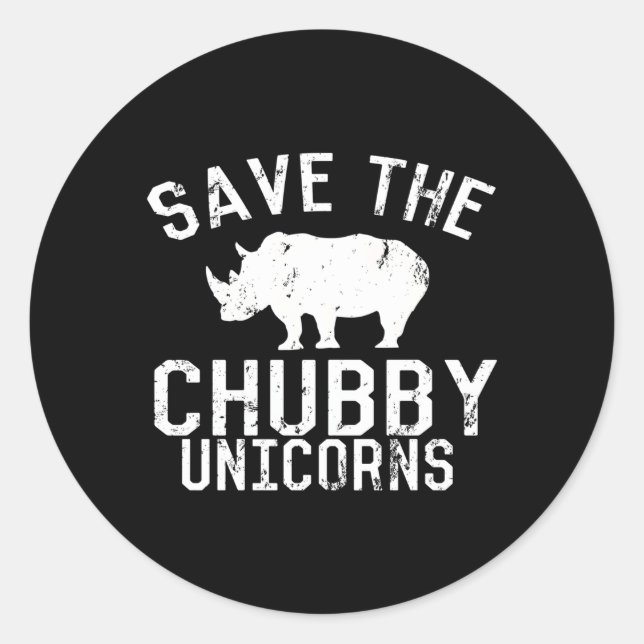 Save The Chubby Unicorns Fat Rhino Classic Round Sticker (Front)