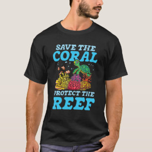 Save The Coral Protect The Reef T-Shirt