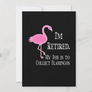 Save The Date Flamingos   I'm Rétired My Job Collect Flamingos