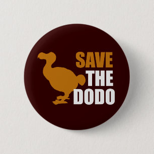 Save The Dodo Bird! Novelty Funny Pin
