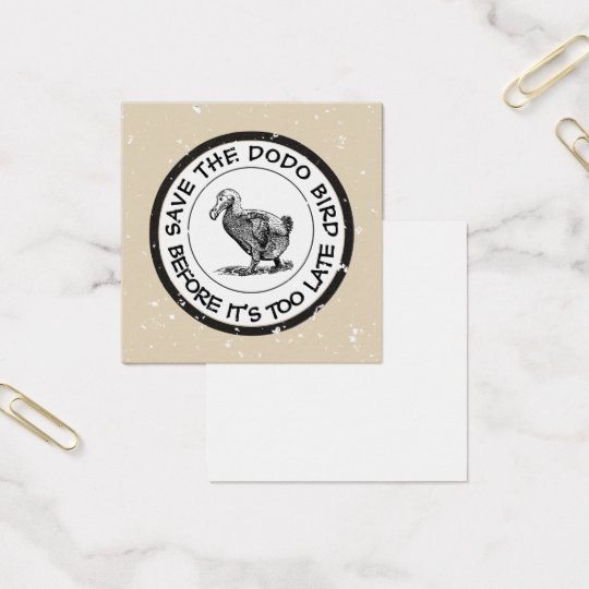 SAVE THE DODO BIRD SQUARE BUSINESS CARD