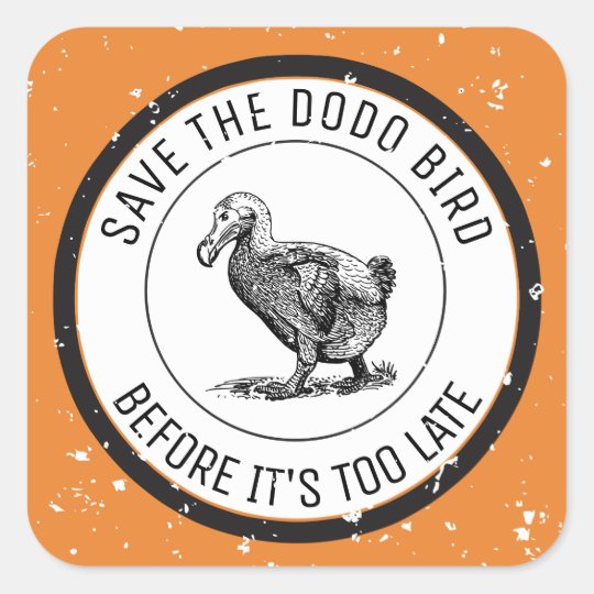 SAVE THE DODO BIRD SQUARE STICKER
