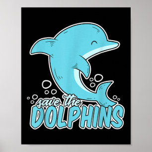 Save The Dolphins - Sea Animal Environmental Prote Poster