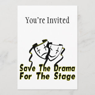 Save The Drama For The Stage Invitation