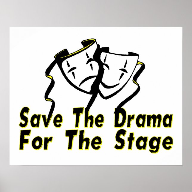 Save The Drama For The Stage Poster (Front)