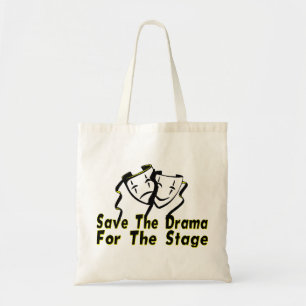 Save The Drama For The Stage Tote Bag