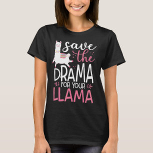 Save The Drama For Your Llama Cute   T-Shirt