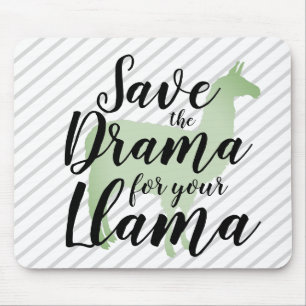 Save the Drama for your Llama Mouse Pad