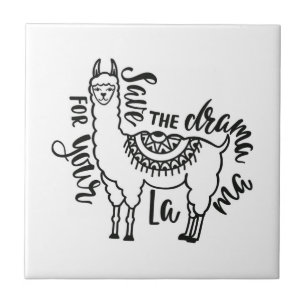 Save The Drama For Your Llama Tile