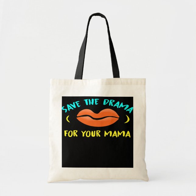 Save The Drama For Your Mama  Tote Bag (Front)