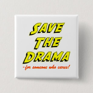 Save the Drama Snappy Saying 2 Inch Square Button
