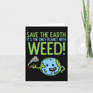 Save The Earth Day Shirt Weed Stoner Card