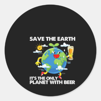 Save The Earth It's The Only Planet With Beer Classic Round Sticker
