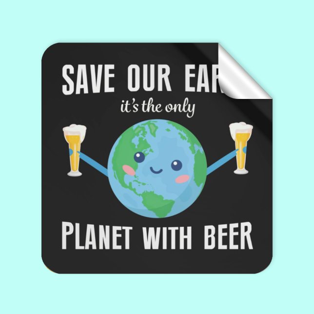 Save the earth only planet with beer earth day square sticker (Creator Uploaded)