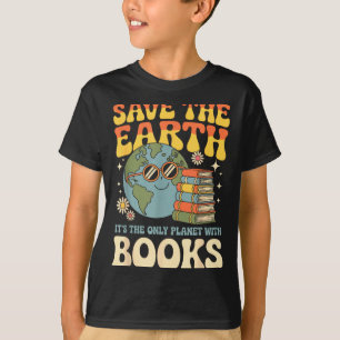 Save The Earth Only Planet With Books T-Shirt