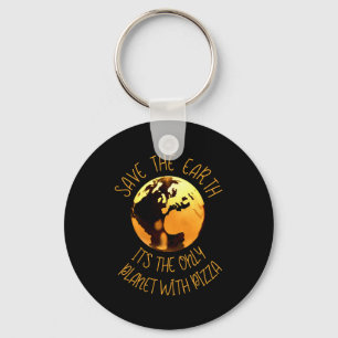 Save The Earth Only Planet With Pizza Funny Earth Keychain