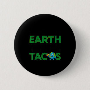 Save the earth only planet with tacos funny quote 2 inch round button
