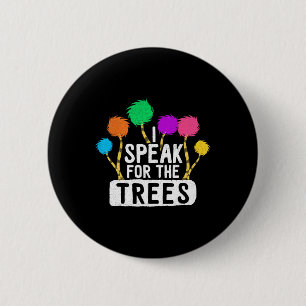 Save The Earth Speak For The Trees Inspirational H 2 Inch Round Button