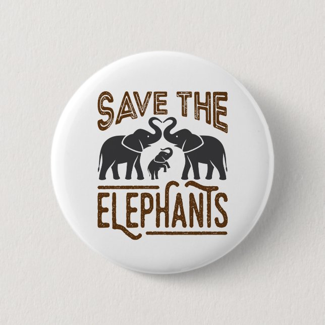 Save the Elephants Elephant Lover Protect Wildlife 2 Inch Round Button (Front)