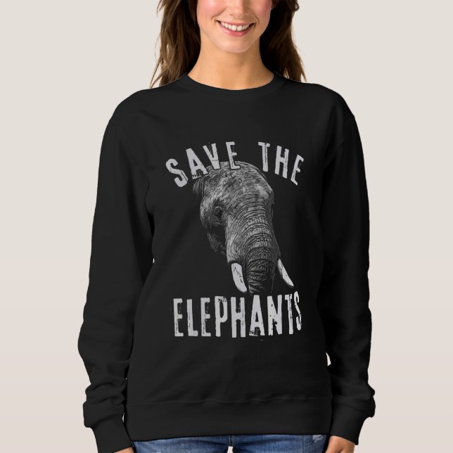 Save the Elephants Sweatshirt (Front)