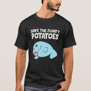 Save The Floaty Potatoes Funny Manatee T-Shirt
