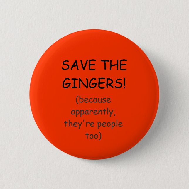 SAVE THE GINGERS! 2 INCH ROUND BUTTON (Front)