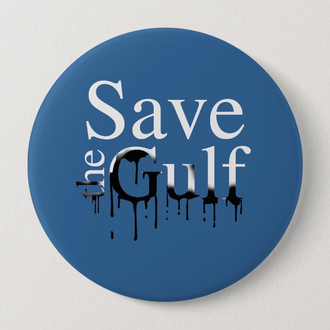 SAVE THE GULF 4 INCH ROUND BUTTON (Front)
