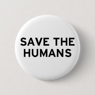 Save the Humans 2 Inch Round Button