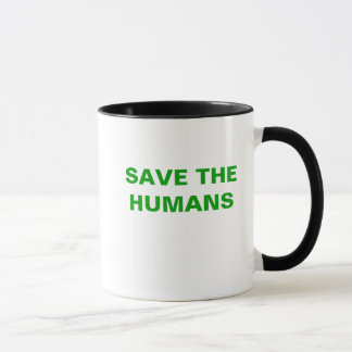 SAVE THE HUMANS MUG
