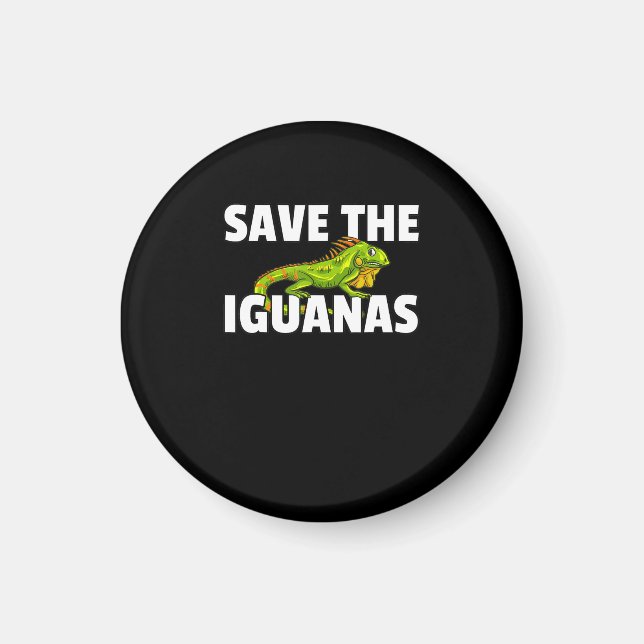 Save The Iguanas Reptile Gift Lizard Hunter Gift Magnet (Front)
