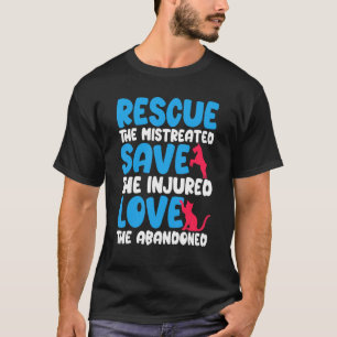 Save The Injured rescue And Love Animals Injured A T-Shirt