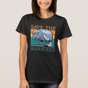 Save The Manatees Sea Cow Trichechidae Manatees Re T-Shirt