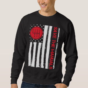 Save The Manuals 6 Speed Manual Transmission Three Sweatshirt