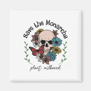 Save The Monarchs Plant Milkweed Butterfly Skull E Magnet