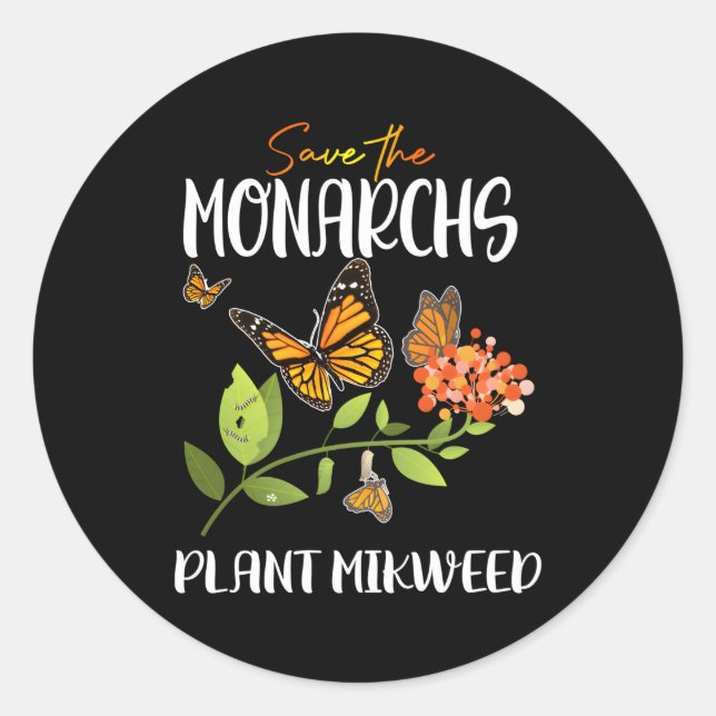 Save The Monarchs Plant Milkweed Monarch Butterfly Classic Round Sticker (Front)