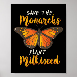 Save The Monarchs Plant More Milkweed Butterfly Gi Poster