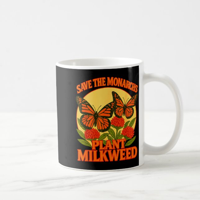 Save The Monarchs Plant Some Milkweed Butterfly Gi Coffee Mug (Right)