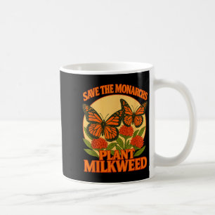 Save The Monarchs Plant Some Milkweed Butterfly Gi Coffee Mug