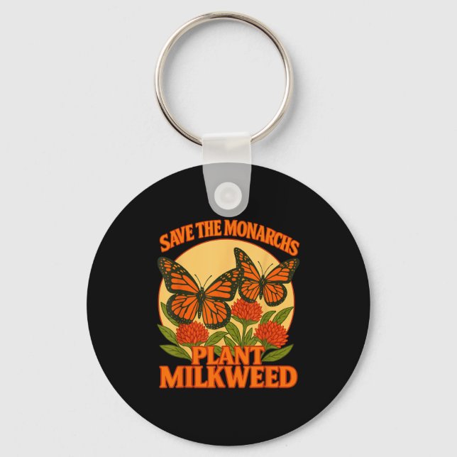 Save The Monarchs Plant Some Milkweed Butterfly Gi Keychain (Front)