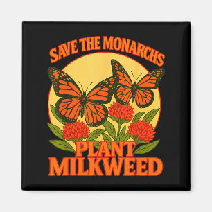 Save The Monarchs Plant Some Milkweed Butterfly Gi Magnet