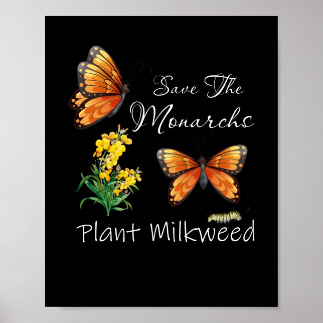 Save The Monarchs Plant Some Milkweed Butterfly Poster (Front)