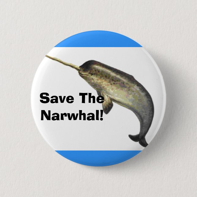 Save The Narwhal! 2 Inch Round Button (Front)